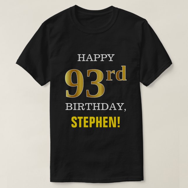 Bold, Black, Faux Gold 93rd Birthday w/ Name Shirt (Design Front)