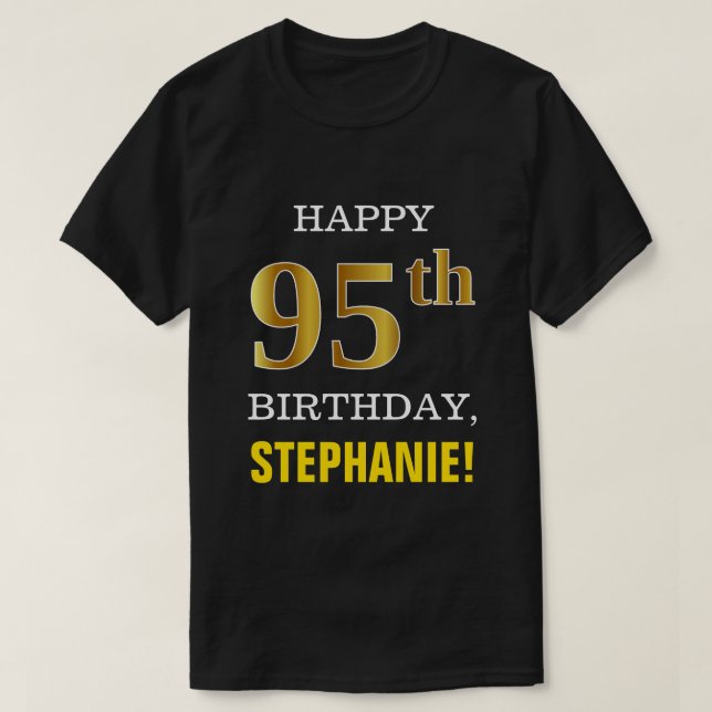 Bold, Black, Faux Gold 95th Birthday w/ Name Shirt (Design Front)