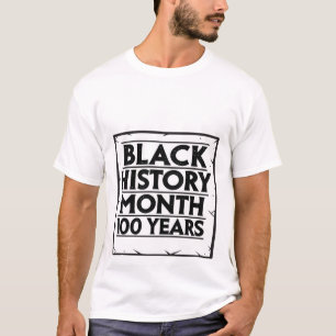 Bold Black History Month 100 Years T-Shirt Cente