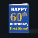 Bold, Blue, Faux Gold 60th Birthday w/ Name Card<br><div class="desc">This simple birthday-themed greeting card design features a warm birthday wish like "HAPPY 60th BIRTHDAY, First-Name!" on the front, in bold text on a blue coloured background. The birthday number has a faux/imitation gold-like colouring look. The name on the front can be personalized. The inside features a birthday message that...</div>