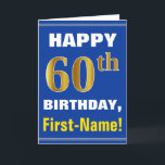Bold, Blue, Faux Gold 60th Birthday w/ Name Card<br><div class="desc">This simple birthday-themed greeting card design features a warm birthday wish like "HAPPY 60th BIRTHDAY, First-Name!" on the front, in bold text on a blue coloured background. The birthday number has a faux/imitation gold-like colouring look. The name on the front can be personalized. The inside features a birthday message that...</div>