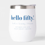 Bold Blue White Modern 50th Birthday Custom<br><div class="desc">Bold Typography Bright Blue and White Modern 50th Birthday Custom Wine Tumbler</div>