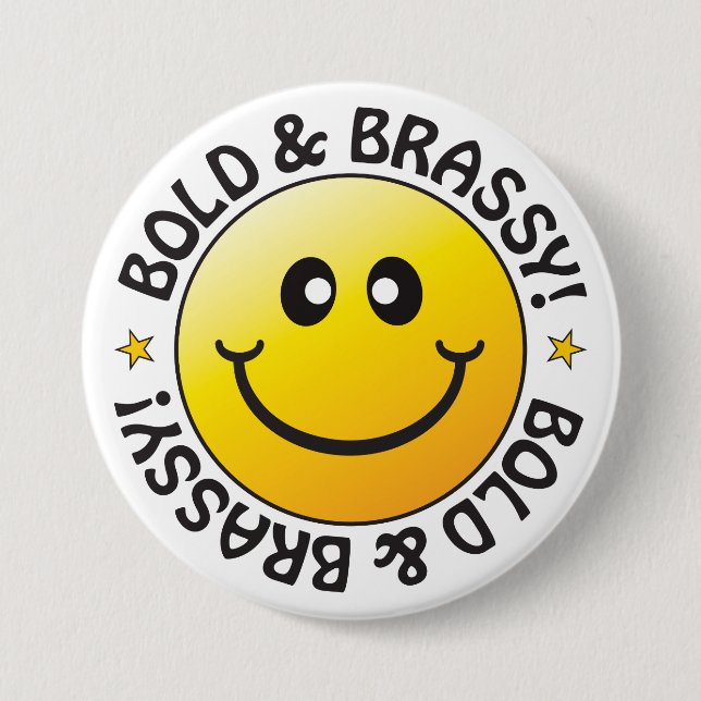 Bold & Brassy Badge 3 Inch Round Button (Front)