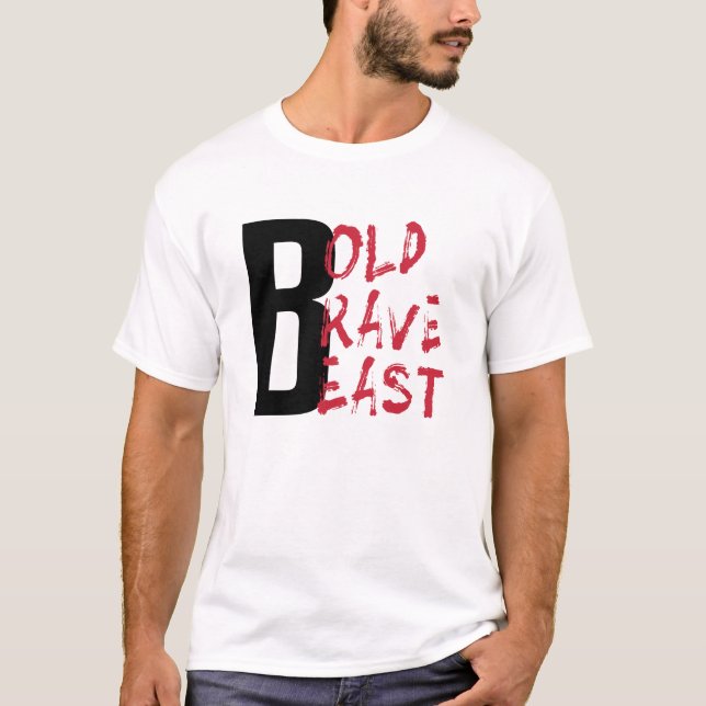 Bold Brave Beast Motivational Aesthetic Typography T-Shirt (Front)