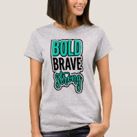 Bold Brave Strong Vibrant Turquoise Motivational S