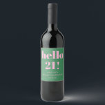 Bold Bright Modern Retro Pink Green 21st Birthday Wine Label<br><div class="desc">These modern wine labels in pink and green are a fun, elevated way to celebrate a 21st birthday with confidence and style. The bold “hello 21” typography and clean color palette work beautifully for dinner parties, pregame gatherings, and weekend celebrations. Use them to dress up wine bottles as party decor,...</div>
