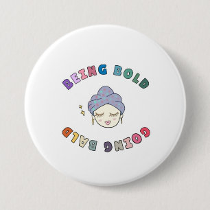 Bold cancer recovery patient gift 3 inch round button