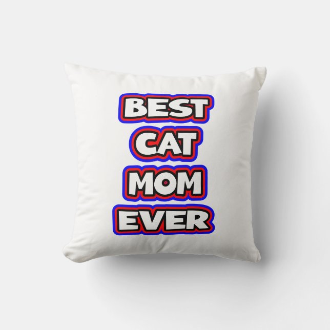 Bold Colourful Best Cat Mom Ever Fun Typography Throw Pillow (Front)