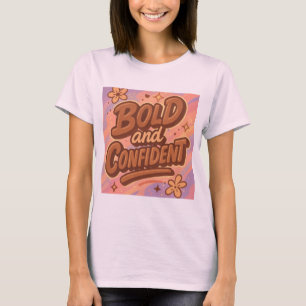 Bold & Confidence T-Shirt - Empowerment Tee