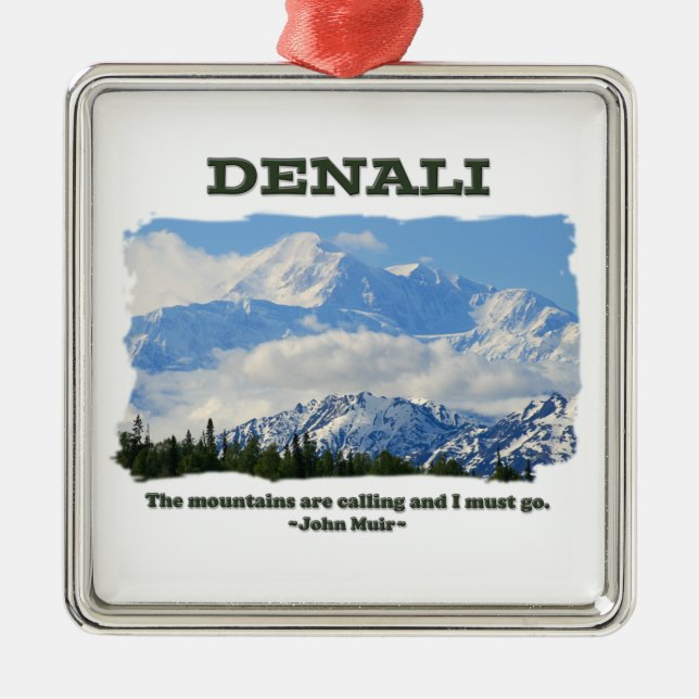 Bold Denali / The mountains are calling…J Muir Metal Ornament (Front)