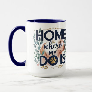 Bold Dog Quote Mug – Home Is Where My Dog Is