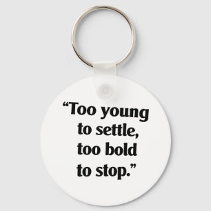 Bold Enough to Keep Going Keychain