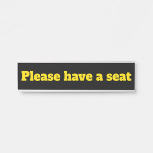 Bold & Eyecatching "Please have a seat" Door Sign