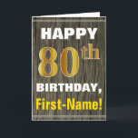 Bold, Faux Wood, Faux Gold 80th Birthday   Name Card<br><div class="desc">This simple birthday-themed greeting card design features a warm birthday wish like "HAPPY 80th BIRTHDAY, First-Name!" on the front, in bold text on a faux wood appearance pattern background. The birthday number has a faux/imitation gold-like colouring look. The name on the front can be customized. The inside features a birthday...</div>