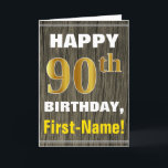 Bold, Faux Wood, Faux Gold 90th Birthday   Name Card<br><div class="desc">This simple birthday-themed greeting card design features a warm birthday wish like "HAPPY 90th BIRTHDAY, First-Name!" on the front, in bold text on a faux wood appearance pattern background. The birthday number has a faux/imitation gold-like colouring appearance. The name on the front can be customized. The inside features a birthday...</div>