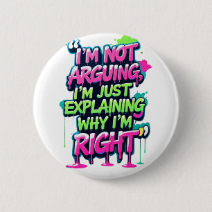 Bold Funny Quote Neon Graffiti Design 2 Inch Round Button