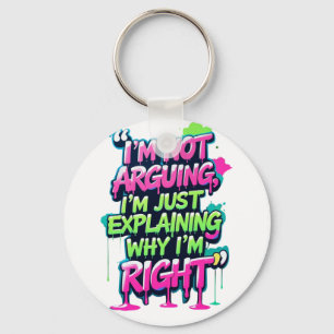 Bold Funny Quote Neon Graffiti Design Keychain