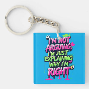 Bold Funny Quote Neon Graffiti Design Keychain