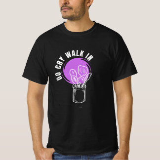 Bold GO CRY WALK IN T-Shirt – Face It Head-On