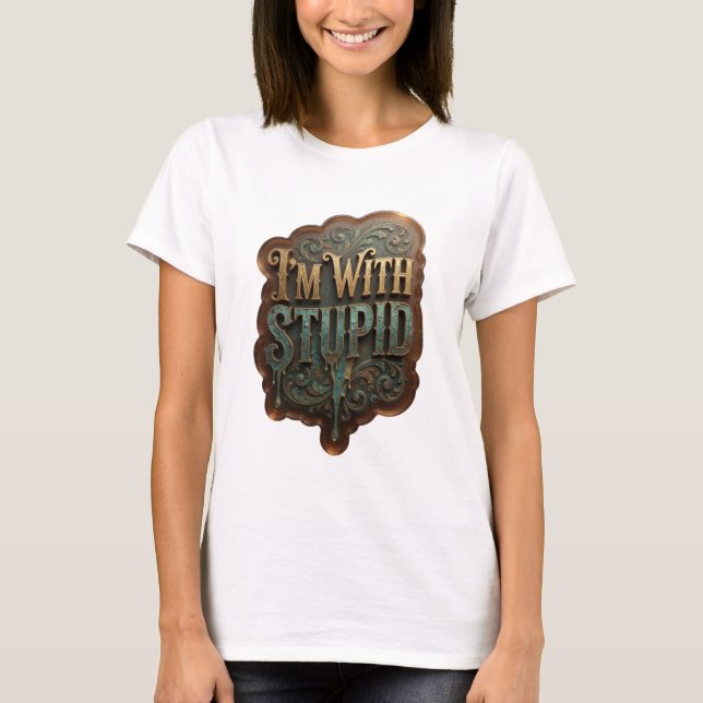 Bold Gold I'M WITH STUPID Statement Tee (Front)