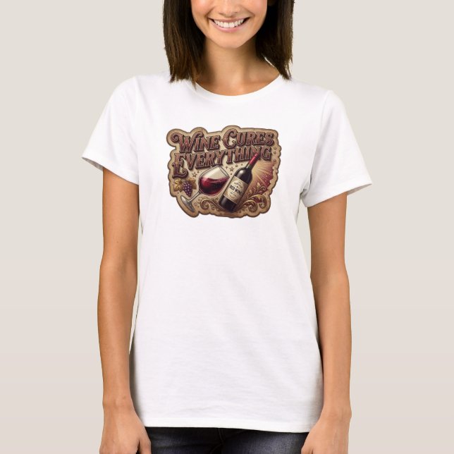 Bold Gold WINE CURES EVERYTHING Shirt Design (Front)