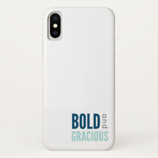 Bold & Gracious iPhone X Case