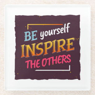 Bold Inspirational Quote Design for Motivation Glass Coaster