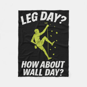 Bold Italic Climbing Art Leg Day How About Wall Da Fleece Blanket