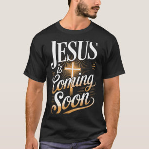 Bold Jesus Is Coming Soon Christian Apparel  T-Shirt