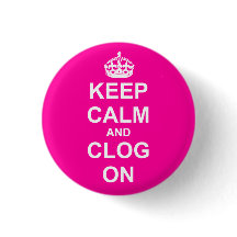 Bold Keep Calm and Clog On