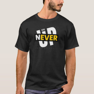 🔥 Bold Motivational Men’s Tee – NEVER GIVE UP