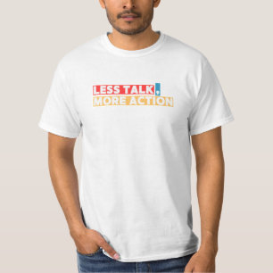 Bold Motivational Quote – Less Talk, More Action T-Shirt