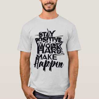 Bold Motivational Typography Design Stay Positive T-Shirt
