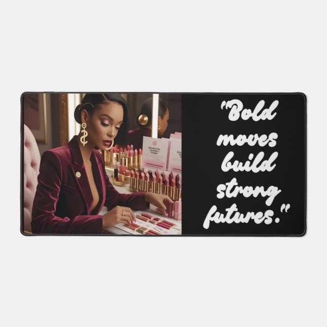 Bold Moves Build Strong Futures – Deskmat (Front)