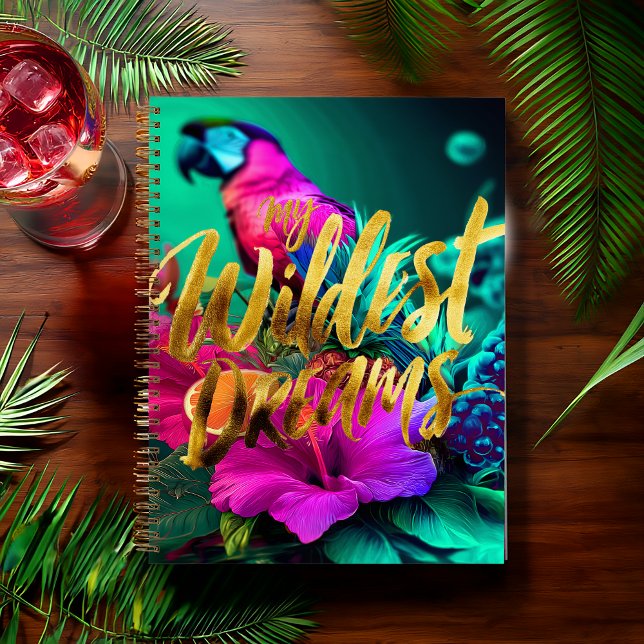 Bold “My Wildest Dreams” Tropical Journal  (Vibrant 'My Wildest Dreams' Notebook Journal )