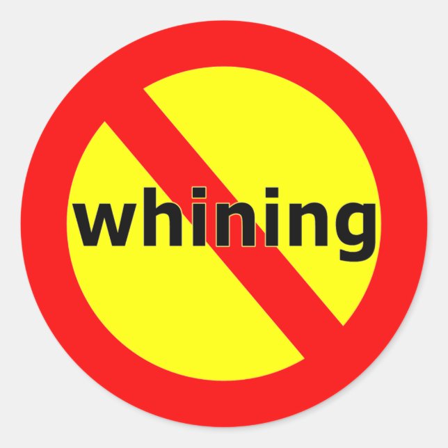 Bold No Whining Sticker (Front)
