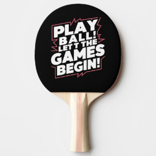 Bold Play Ball Sports Quote Art Ping Pong Paddle