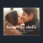 Bold Script | Photo Save the Date Postcard<br><div class="desc">Save our Date | Modern Script Save the Date Postcard. Design by Elke Clarke© for Monogram Gallery. Available at www.zazzle.com/monogragallery. Bold,  simple,  modern white script text overlay. Fully customizable if you select "customize it".  Replace the sample photo shown with your own engagement photo. Other colours available.</div>