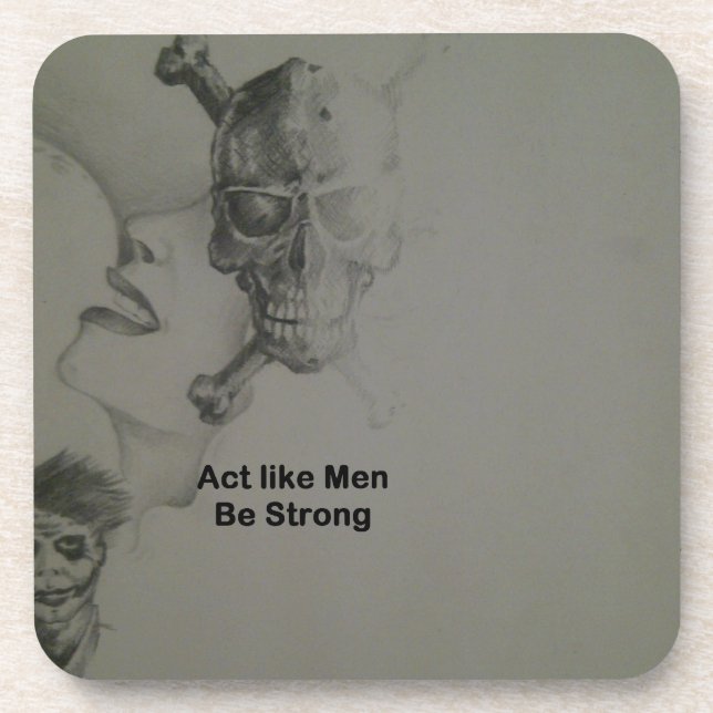 Bold Statement: Act Like Men, Be Strong Coaster (Front)