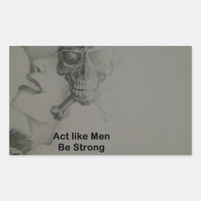 Bold Statement: Act Like Men, Be Strong Sticker (Front)