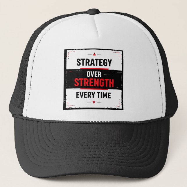 Bold "Strategy Over Strength Every Time" Graphic w Trucker Hat (Front)