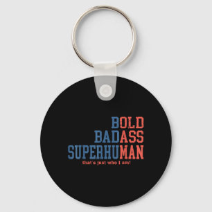 Bold Superhuman Thats Just Who I Am Funny Quote Keychain