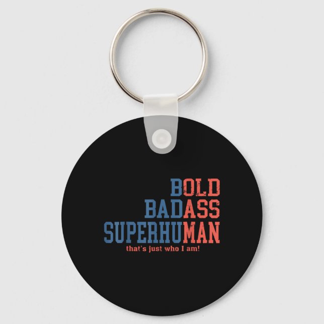Bold Superhuman Thats Just Who I Am Funny Quote Keychain (Front)