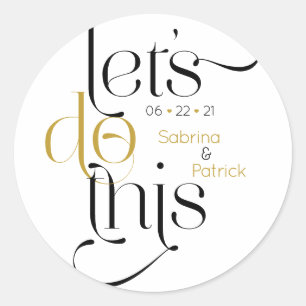 Bold Typography Lets Do This Save the Date Classic Round Sticker