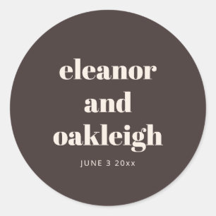 Bold Typography Warm Brown Modern Custom Wedding  Classic Round Sticker
