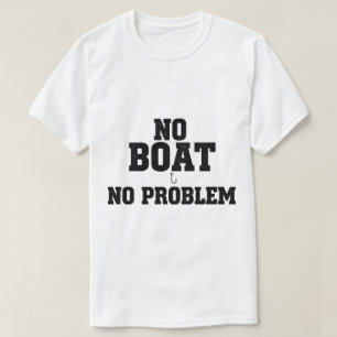 Bold Vintage No Boat No Problem Fishing  T-Shirt