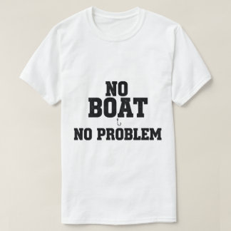 Bold Vintage No Boat No Problem Fishing T-Shirt