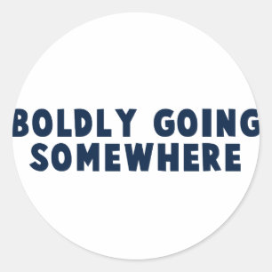 Boldly Going Somewhere Classic Round Sticker
