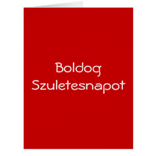 "BOLDOG SZULETESNAPOT" HUNGARIAN WISHES
