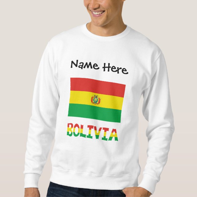 Bolivia Bolivian Flag Personalized Text Sweatshirt (Front)